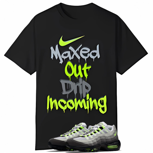 “Maxed Out Drip Incoming”  – Sneaker Match for Air Max 95 Neon