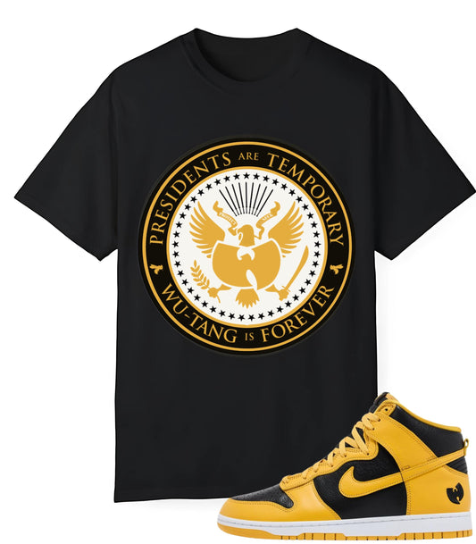 Presidents are Temporary Wu-Tang is Forever Tee Match for  Dunk High x Wu Tang